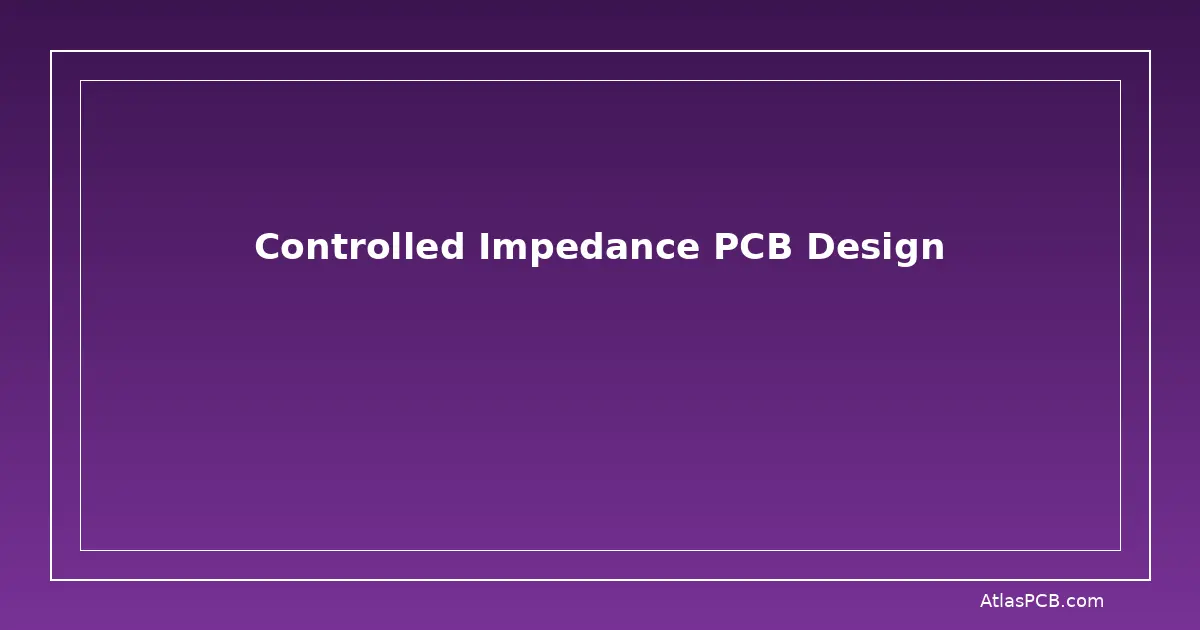 Controlled Impedance PCB Design
